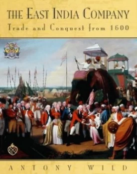 Image of The East India Company by Antony Wild Paperback