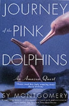 Image of Journey of the Pink Dolphins by Sy Montgomery Paperback