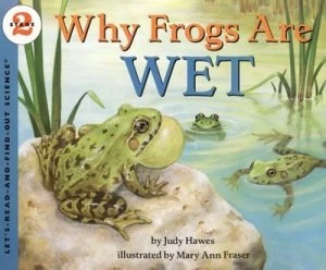 Image of Why Frogs Are Wet by Judy Hawes and Mary Ann Fraser Paperback