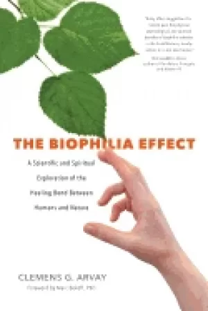 Image of biophilia effect a scientific and spiritual exploration of the healing bond