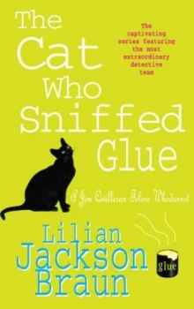 Image of The Cat Who Sniffed Glue by Lilian Jackson Braun Book