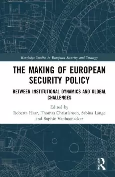 Image of The Making of European Security PolicyBetween Institutional Dynamics and Global Challenges