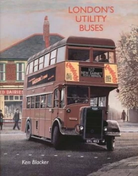Image of Londons Utility Buses by Ken Blacker Hardback