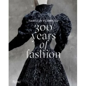Image of Fashion Forward: 300 Years of Fashion