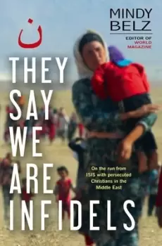 Image of They say we are infidels by Mindy Belz