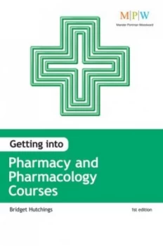 Image of Getting into Pharmacy and Pharmacology Courses by Bridget Hutchings Book