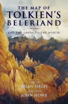 Image of The Map of Tolkiens Beleriand and the Lands to the North by Brian Sibley Paperback