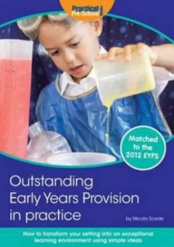 Image of Outstanding Early Years Provision in Practice by Nicola Scade Paperback