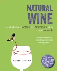 Image of Natural Wine : An Introduction to Organic and Biodynamic Wines Made Naturally