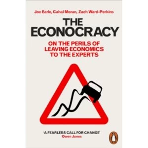 Image of The Econocracy : On the Perils of Leaving Economics to the Experts
