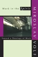 Image of work in the spirit toward a theology of work