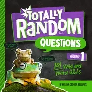 Image of totally random questions volume 1 101 wild and weird q and as