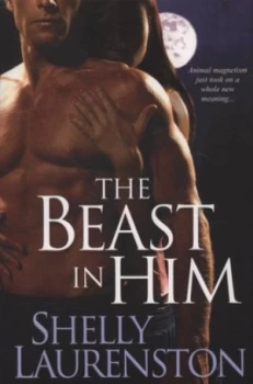 Image of The Beast in Him by Shelly Laurenston Paperback