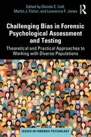 Image of Challenging Bias in Forensic Psychological Assessment and Testing Theoretical and Practical Approaches to Working with Diverse Populations