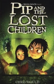 Image of Pip and the Lost Children by Chris Mould Paperback