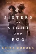 Image of sisters of night and fog a wwii novel