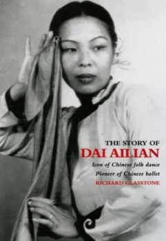 Image of The Story of Dai Ailian by Richard Glasstone Paperback