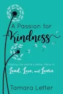 Image of passion for kindness making the world a better place to lead love and learn