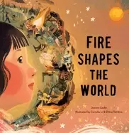 Image of fire shapes the world