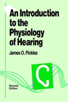 Image of An Introduction to the Physiology of Hearing by James Pickles Book