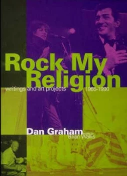 Image of Rock My Religion by Dan Graham Book