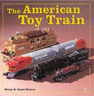 Image of The American Toy Train by Gerry Souter and Janet Souter Book