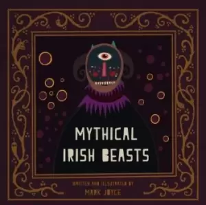 Image of Mythical Irish Beasts by Mark Joyce