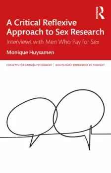 Image of A Critical Reflexive Approach to Sex Research Interviews with Men Who Pay for Sex