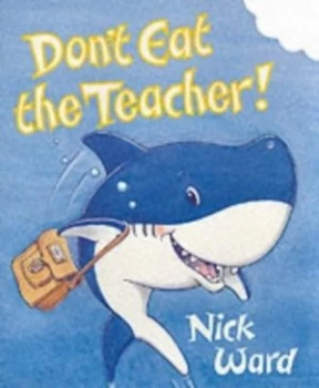 Image of Dont Eat the Teacher by Nick Ward Paperback