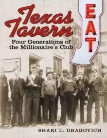 Image of Texas Tavern : Four Generations of The Millionaire's Club