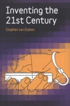 Image of Inventing the 21st Century by Stephen Van Dulken Paperback