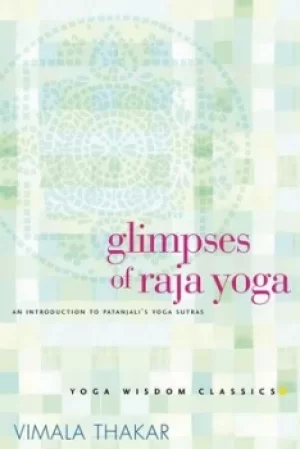 Image of Glimpses of Raja Yoga by Vimala Thakar