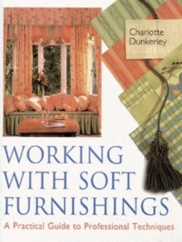 Image of Working with Soft Furnishings by Charlotte Dunkerley Paperback