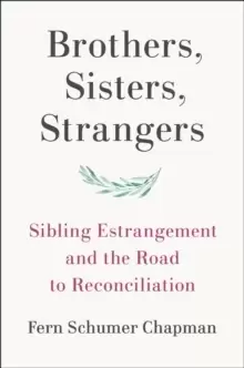 Image of Brothers, Sisters, Strangers : Sibling Estrangement and the Road to Reconciliation
