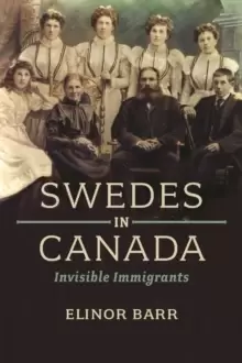 Image of Swedes in Canada : Invisible Immigrants