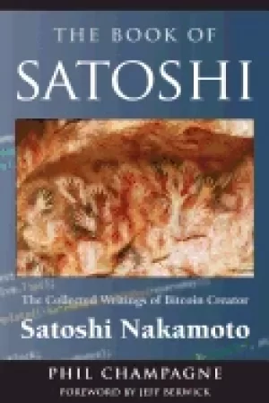 Image of book of satoshi the collected writings of bitcoin creator satoshi nakamoto