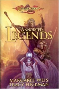 Image of The Annotated Legends by Margaret Weis and Tracy Hickman and Mark Sehestedt and Margaret Weis and Margaret Weis and Margaret Weis and Michael William