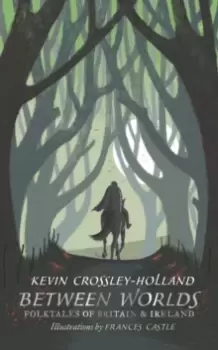 Image of Between Worlds: Folktales of Britain & Ireland