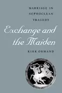 Image of exchange and the maiden marriage in sophoclean tragedy