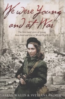 Image of We Were Young and at War by Sarah Wallis Hardback