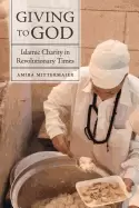 Image of giving to god islamic charity in revolutionary times
