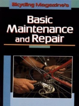 Image of Bicycling Magazines Basic Maintenance and Repair by Bicycling Magazine Book