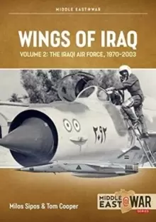 Image of Wings of Iraq Volume 2 : The Iraqi Air Force, 1970-2003