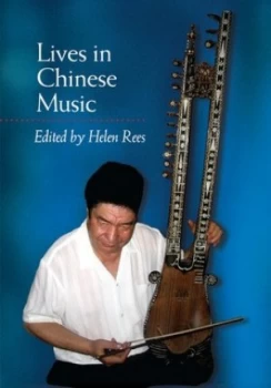 Image of Lives in Chinese Music by Helen Rees Hardback