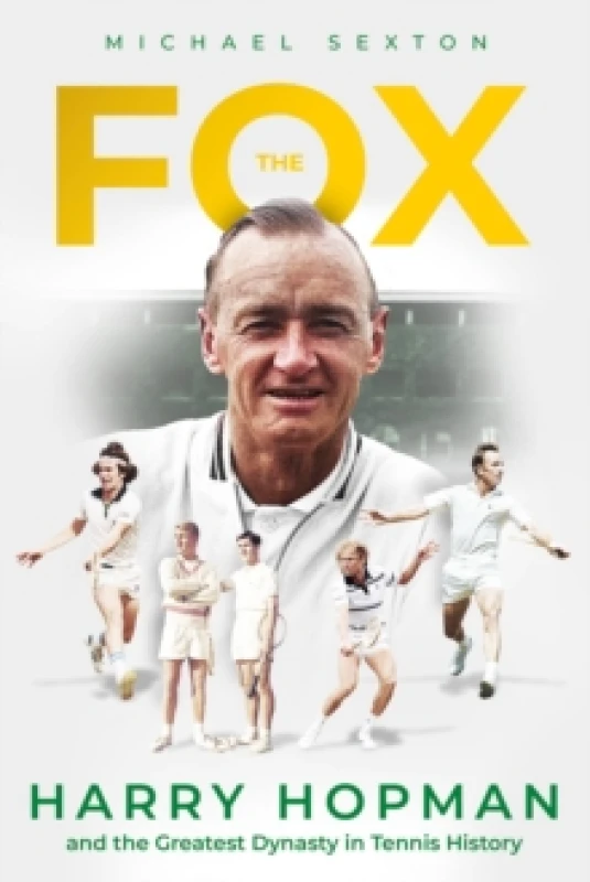 Image of The Fox : Harry Hopman and the Greatest Dynasty in Tennis History Hardback