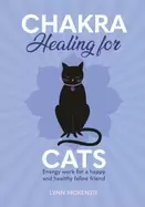 Image of chakra healing for cats energy work for a happy and healthy feline friends