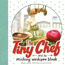 Image of The Tiny Chef : and da mishing weshipee blook