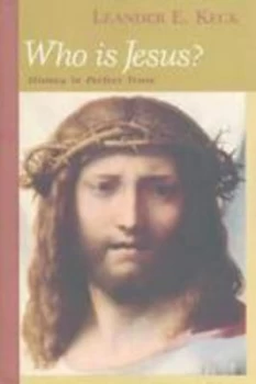 Image of Who Is Jesus by Leander E. Keck Hardback