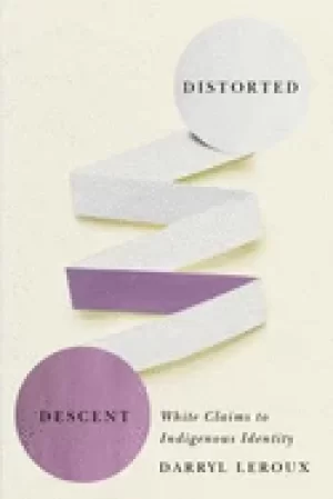 Image of distorted descent white claims to indigenous identity