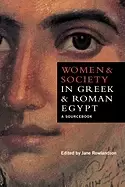 Image of women and society in greek and roman egypt a sourcebook